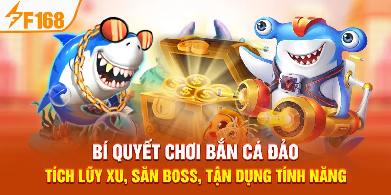 Bí Quyết Chơi Bắn Cá Đảo: Tích Lũy Xu, Săn Boss, Tận Dụng Tính Năng