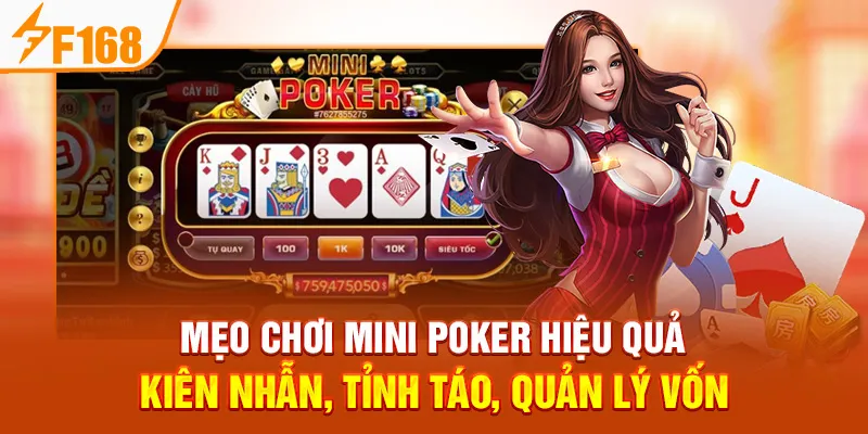 Mẹo Chơi Mini Poker Hiệu Quả: Kiên Nhẫn, Tỉnh Táo, Quản Lý Vốn