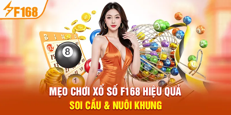 Mẹo Chơi Xổ Số F168 Hiệu Quả: Soi Cầu & Nuôi Khung